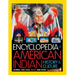 National Geographic Kids Encyclopedia of American Indian History and Culture: Stories, Timelines, Maps, and More