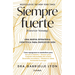 Siempre Fuerte: Trabaja Tu Fuerza, Reprograma Tu Metabolismo Y Mejora La Vitalidad / Forever Strong