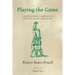 Playing the Game: A Baden-Powell Compendium