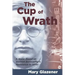 The Cup of Wrath: A Novel Based on Dietrich Bonhoeffer's Resistance to Hitler