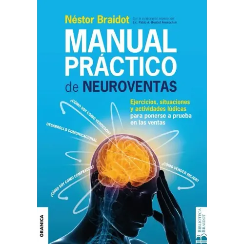 Manual Práctico de Neuroventas: Ejercicios, situaciones y actividades lúdicas para poner a prueba en las ventas.