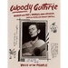 Woody Guthrie: Songs and Art * Words and Wisdom
