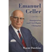 Emanuel Celler: Immigration and Civil Rights Champion