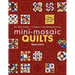Mini-Mosaic Quilts: 30+ Block Designs, 14 Projects, Easy Piecing Technique - Print-On-Demand Edition