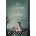 The Memory of Music: One Irish family - One hundred turbulent years: 1916 to 2016