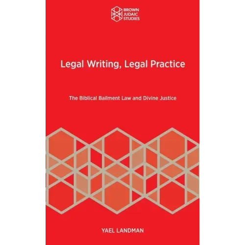 Legal Writing, Legal Practice: The Biblical Bailment Law and Divine Justice
