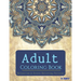 Adult Coloring Book: Adults Coloring Books, Coloring Books for Adults: Relaxation & Stress Relieving Patterns