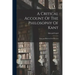A Critical Account Of The Philosophy Of Kant: With An Historical Introduction
