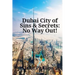 Dubai City of Sins & Secrets: No Way Out!