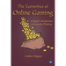 The Economics of Online Gaming: A Player's Introduction to Economic Thinking