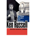 Ken Russell: Re-Viewing England's Last Mannerist