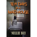 Ten Days in A Madhouse