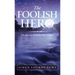 The Foolish Hero: The Journey to Create Your Destiny