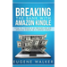 Breaking the Bank with Amazon Kindle - How to Create a Kindle Bestseller in 6 Simple Steps
