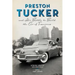 Preston Tucker and His Battle to Build the Car of Tomorrow