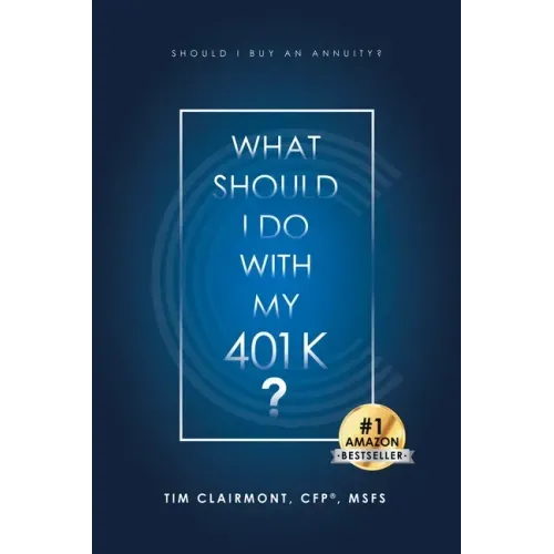 What Should I Do with My 401K?: Should I Buy an Annuity?