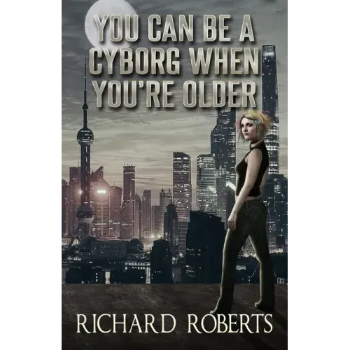 You Can Be a Cyborg When You're Older