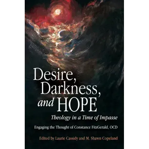 Desire, Darkness, and Hope: Theology in a Time of Impasse
