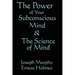 The Science of Mind & the Power of Your Subconscious Mind