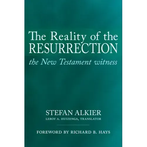 The Reality of the Resurrection: The New Testament Witness