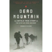 Dead Mountain: The Untold True Story of the Dyatlov Pass Incident