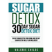 Sugar Detox: 30 Day Sugar Detox Diet - Bonus! 30 Day Sugar Detox Cook Book and 30 Day Sugar Detox Meal Plan Included!