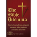 The Bible Dilemma: Historical contradictions, misquoted statements, failed prophecies and oddities in the Bible