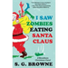 I Saw Zombies Eating Santa Claus: A Breathers Christmas Carol