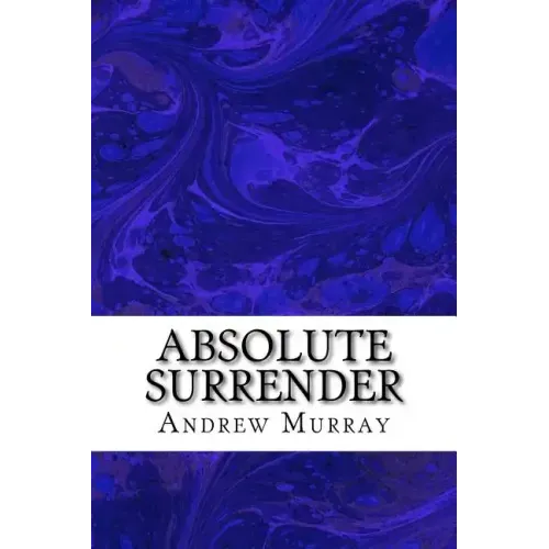 Absolute Surrender: (Andrew Murray Classic Collection)