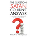 The Question Satan Couldn't Answer: A Testimony of How God Delivered Me from My Untimely Death