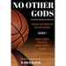 No Other Gods: Pursuing Your Passion for Jesus and Basketball
