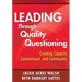 Leading Through Quality Questioning: Creating Capacity, Commitment, and Community