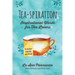Tea-spiration: Inspirational Words for Tea Lovers
