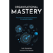 Organisational Mastery: The product development blueprint for executive leaders