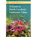 A Guide to North Carolina's Freshwater Fishes