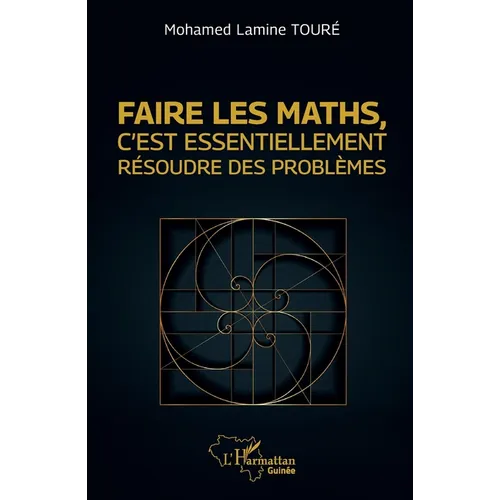 Faire les maths, c'est essentiellement résoudre des problèmes
