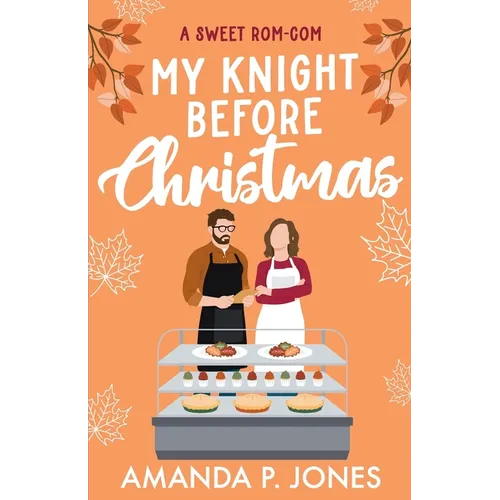 My Knight Before Christmas: A Sweet Romcom