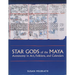Star Gods of the Maya: Astronomy in Art, Folklore, and Calendars