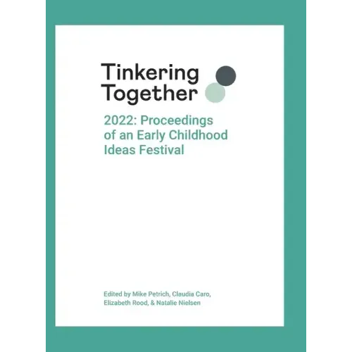 Tinkering Together 2022: Proceedings of an Early Childhood Ideas Festival