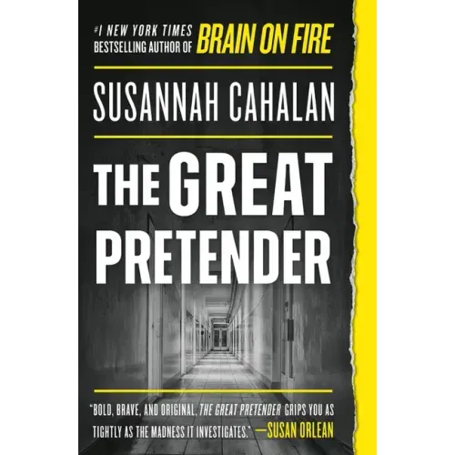 The Great Pretender: The Undercover Mission That Changed Our Understanding of Madness