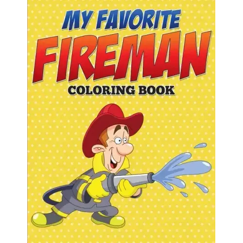 My Favorite Fireman Coloring Book