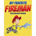 My Favorite Fireman Coloring Book