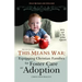 This Means War: Equipping Christian Families for Foster Care or Adoption