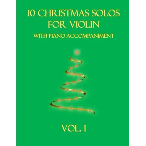 10 Christmas Solos for Violin with Piano Accompaniment: Vol. 1