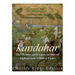Kandahar: The History and Legacy of One of Afghanistan's Oldest Cities