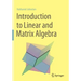 Introduction to Linear and Matrix Algebra