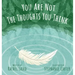 You Are Not the Thoughts You Think