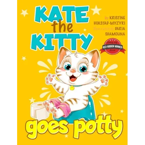 Kate the Kitty Goes Potty: Fun Rhyming Picture Book for Toddlers. Step-by-Step Guided Potty Training Story Girls Age 2 3 4 (Kate the Kitty Series