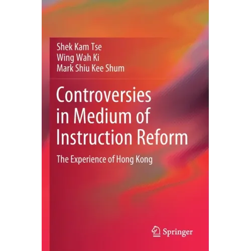 Controversies in Medium of Instruction Reform: The Experience of Hong Kong