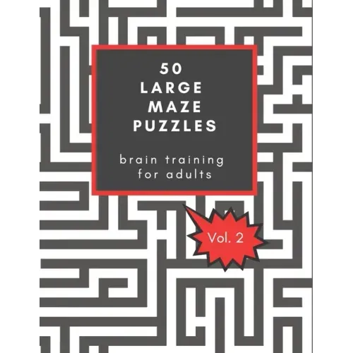 50 Large Maze Puzzles: Brain training for Adults: Provides hours of challenging fun, / Great Christmas gift for seniors / Also good for Secre